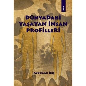 Dünyadaki Yaşayan İnsan Profilleri - Aydoğan İbiş