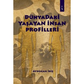 Dünyadaki Yaşayan İnsan Profilleri - Aydoğan İbiş