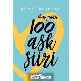Dünyadan 100 Aşk Şiiri - Ahmet Bozkurt