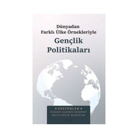 Dünya'dan Farklı Ülke Örnekleriyle Gençlik Politikaları - Astana Yayınları