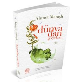 Dünyadan Geçerken - Ahmet Maraşlı