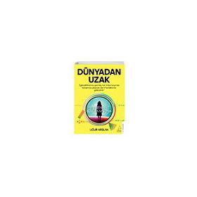 Dünya'dan Uzak - Uğur Arslan - Destek Yayınları
