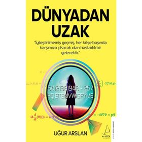 Dünya'dan Uzak - Uğur Arslan - Destek Yayınları