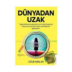 Dünya'dan Uzak - Uğur Arslan - Destek Yayınları