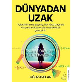 Dünya'dan Uzak - Uğur Arslan - Destek Yayınları