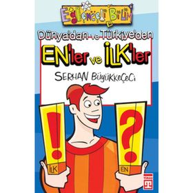 DÜNYA'DAN VE TÜRKİYE'DEN EN'LER VE İLK'LER - SERHAN BÜYÜKKEÇECİ