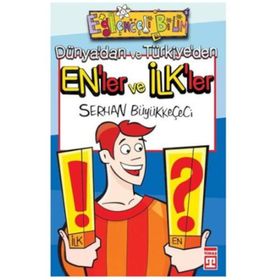DÜNYA'DAN VE TÜRKİYE'DEN EN'LER VE İLK'LER - SERHAN BÜYÜKKEÇECİ