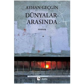Dünyalar Arasında - Ayhan Geçgin