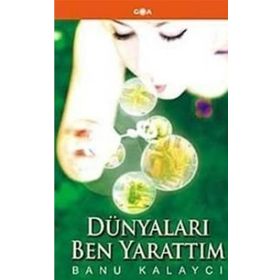 Dünyaları Ben Yarattım - Banu Kalaycı