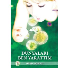 Dünyaları Ben Yarattım - Banu Kalaycı