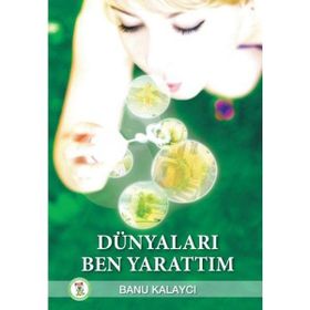 Dünyaları Ben Yarattım - Banu Kalaycı