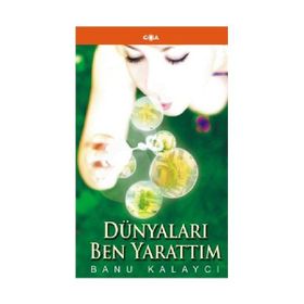 Dünyaları Ben Yarattım - Banu Kalaycı