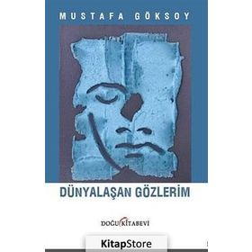 Dünyalaşan Gözlerim - Mustafa Göksoy