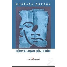 Dünyalaşan Gözlerim - Mustafa Göksoy