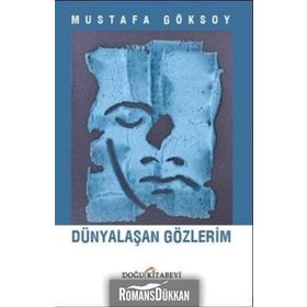 Dünyalaşan Gözlerim - Mustafa Göksoy