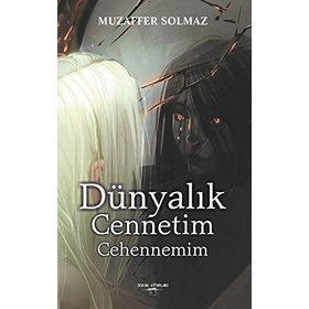 Dünyalık Cennetim Cehennemim - Muzaffer Solmaz