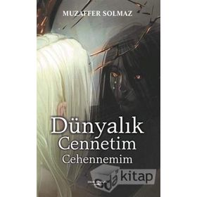 Dünyalık Cennetim Cehennemim - Muzaffer Solmaz