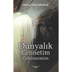 Dünyalık Cennetim Cehennemim - Muzaffer Solmaz