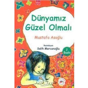 Dünyamız Güzel Olmalı - Mustafa Asoğlu