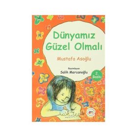 Dünyamız Güzel Olmalı - Mustafa Asoğlu