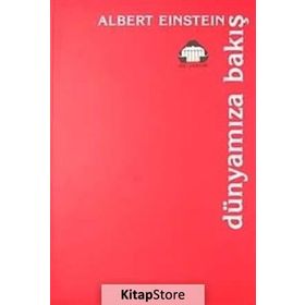 DÜNYAMIZA BAKIŞ - ALBERT EINSTEIN