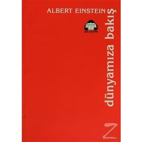 DÜNYAMIZA BAKIŞ - ALBERT EINSTEIN