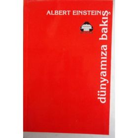 DÜNYAMIZA BAKIŞ - ALBERT EINSTEIN