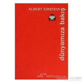 DÜNYAMIZA BAKIŞ - ALBERT EINSTEIN
