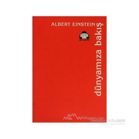 DÜNYAMIZA BAKIŞ - ALBERT EINSTEIN