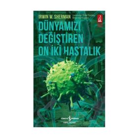 Dünyamızı Değiştiren On İki Hastalık İş Bankası Kültür Yayınları