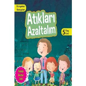 Dünyamızı Koruyalım - Atıkları Azaltalım 5 Yaş Üstü - Manpreet Kaur Aden