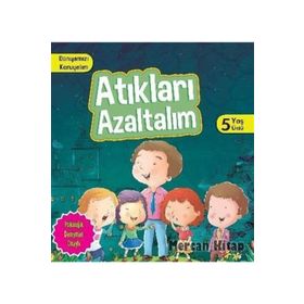 Dünyamızı Koruyalım - Atıkları Azaltalım 5 Yaş Üstü - Manpreet Kaur Aden