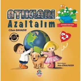 Dünyamızı Koruyalım - Atıkları Azaltalım 5 Yaş Üstü - Manpreet Kaur Aden