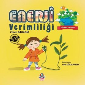 Dünyamızı Koruyalım - Enerji Verimliliği - Cihan Bahadır