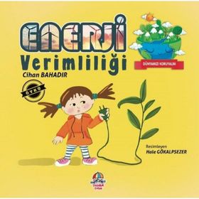 Dünyamızı Koruyalım - Enerji Verimliliği - Cihan Bahadır