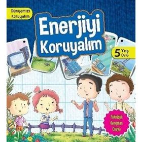 Dünyamızı Koruyalım - Enerjiyi Koruyalım 5 Yaş Üstü - Manpreet Kaur Aden
