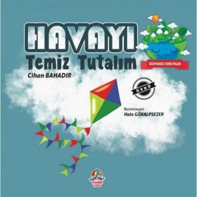 Dünyamızı Koruyalım Havayı Temiz Tutalım - Yağmur Çocuk Yayınları