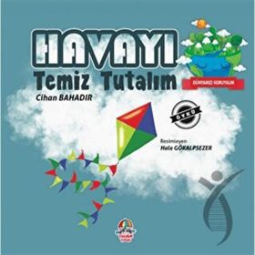Dünyamızı Koruyalım Havayı Temiz Tutalım - Yağmur Çocuk Yayınları