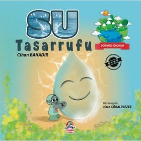 Dünyamızı Koruyalım - Su Tasarrufu - Cihan Bahadır