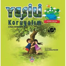 Dünyamızı Koruyalım - Yeşili Koruyalım - Cihan Bahadır