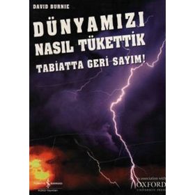 DÜNYAMIZI NASIL TÜKETTİK TABIATTA GERI SAYIM - DAVID BURNIE