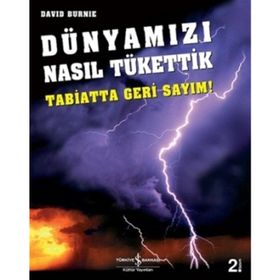 DÜNYAMIZI NASIL TÜKETTİK TABIATTA GERI SAYIM - DAVID BURNIE