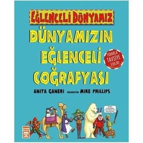 DÜNYAMIZIN EĞLENCELİ COĞRAFYASI - ANITA GANERI