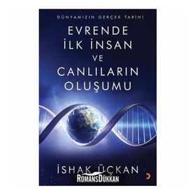 Dünyamızın Gerçek Tarihi - Evrende Ilk Insan Ve Canlıların Oluşumu - İshak Üçkan