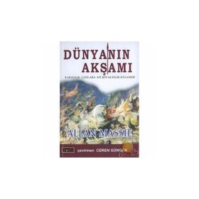DÜNYANIN AKŞAMI KARANLIK ÇAĞLARA AIT ŞÖVALYELİK EFSANESI - ALLAN MASSIE