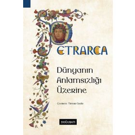 Dünyanın Anlamsızlığı Üzerine - Francesco Petrarca