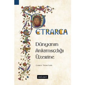 Dünyanın Anlamsızlığı Üzerine - Francesco Petrarca