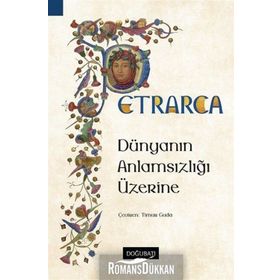 Dünyanın Anlamsızlığı Üzerine - Francesco Petrarca