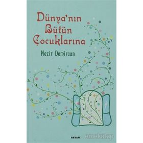 DÜNYANIN BÜTÜN ÇOCUKLARINA - NEZIR DEMIRCAN