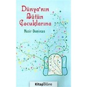 DÜNYANIN BÜTÜN ÇOCUKLARINA - NEZIR DEMIRCAN